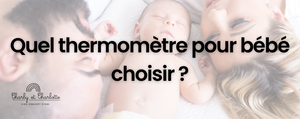 Quel thermomètre pour bébé choisir ?
