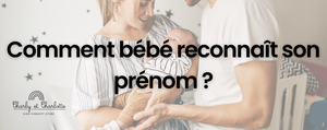 Comment bébé reconnaît son prénom ?